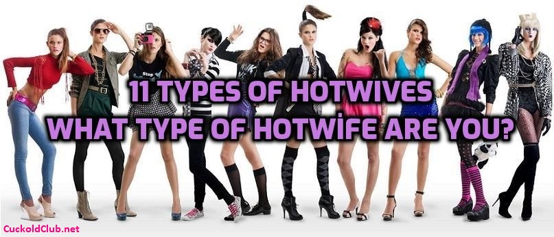 11 Types of Hotwives - What type of Hotwife are you