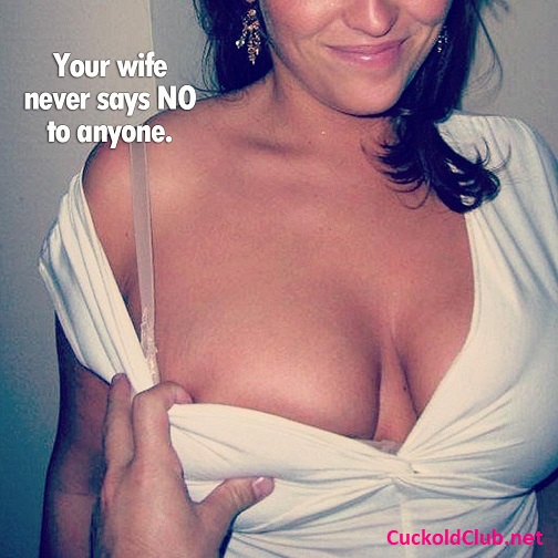 Hotwife never says no