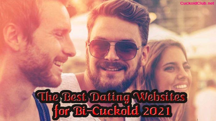 The Best Dating Websites for Bi-Cuckold 2021