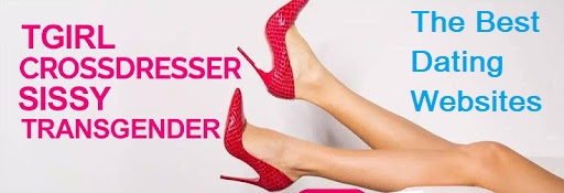 The Best Dating Websites for Sissy Crossdressers and Trans 2021