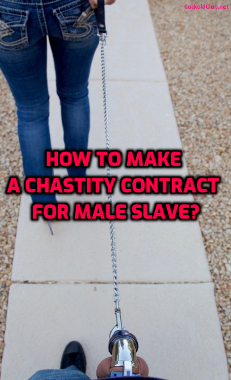 How to make a Chastity Contract for Male Slave