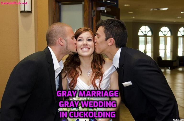 Gray Marriage Gray Wedding in Cuckolding