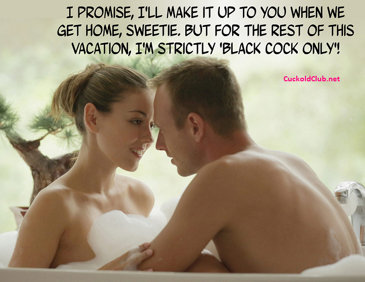 Black cock only on vacation - The Ultimate 20 Cuckolding Captions on Vacation 2022